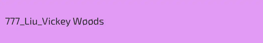 777_Liu_Vickey Wøøds